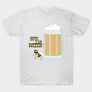 Guys I Am Buzzin - Bee Design T-Shirt